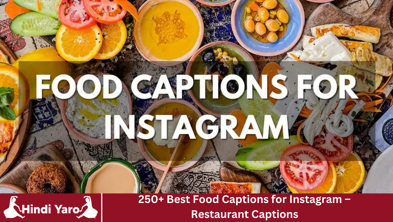250+ Best Food Captions for Instagram – Restaurant Captions