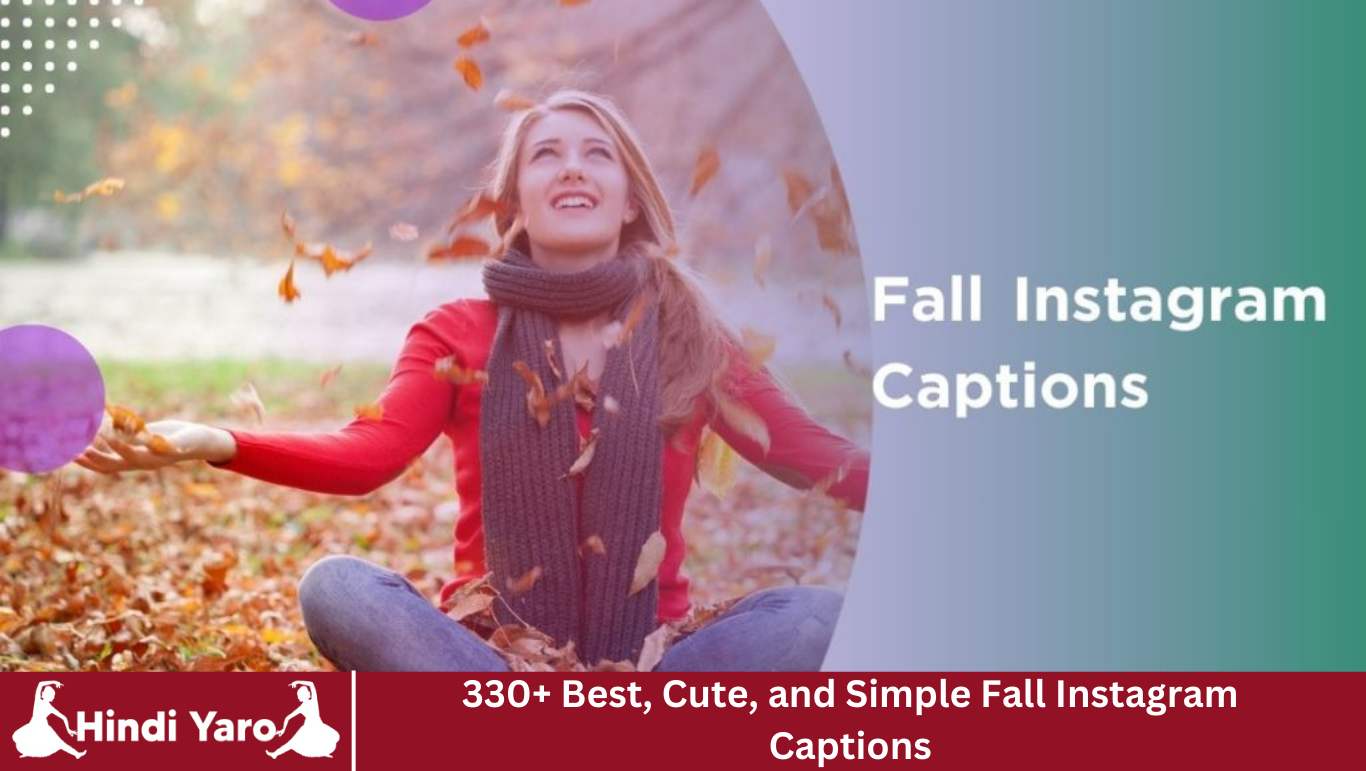330+ Best, Cute, and Simple Fall Instagram Captions