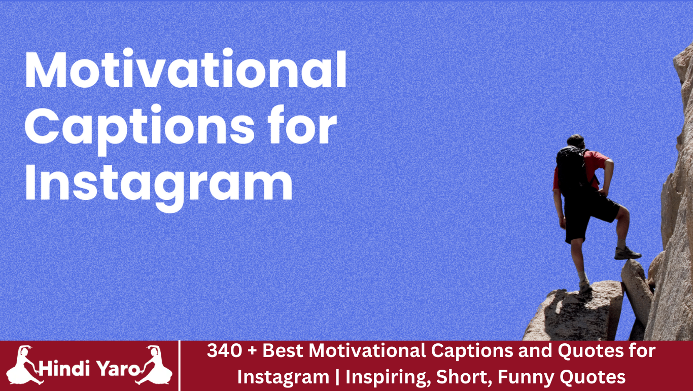 340 + Best Motivational Captions and Quotes for Instagram | Inspiring, Short, Funny Quotes