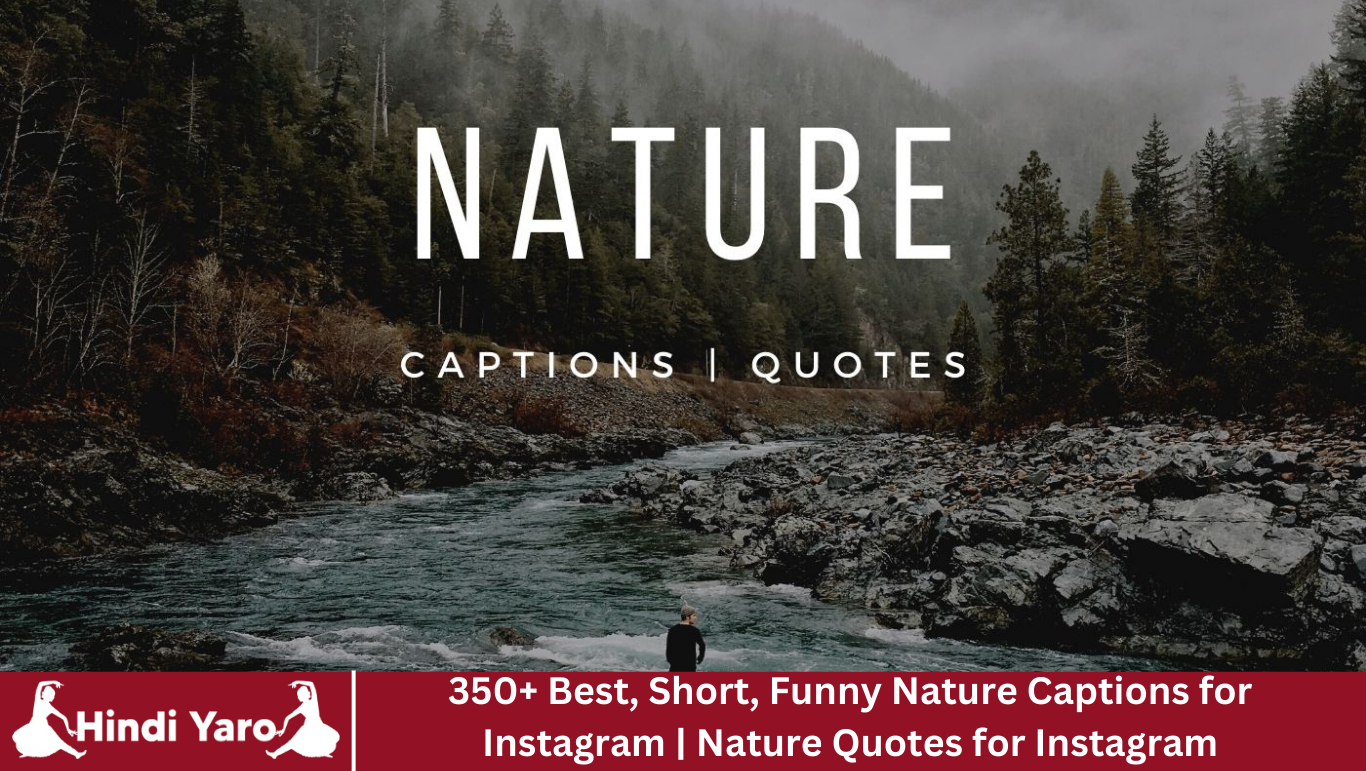 350+ Best, Short, Funny Nature Captions for Instagram | Nature Quotes for Instagram