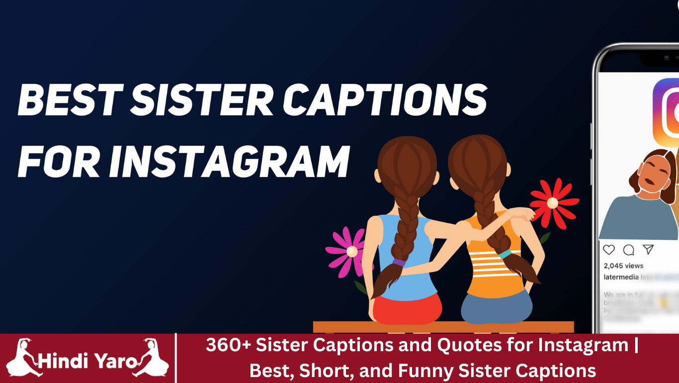 360+ Sister Captions and Quotes for Instagram | Best, Short, and Funny Sister Captions