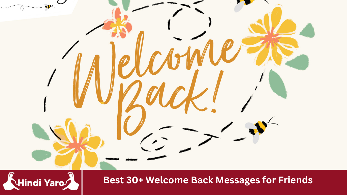 Best 30+ Welcome Back Messages for Friends