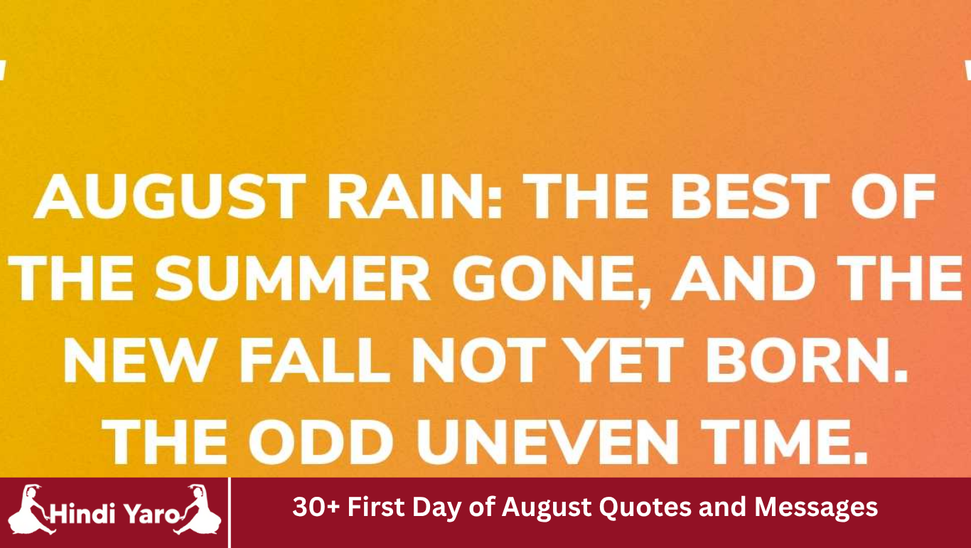 30+ First Day of August Quotes and Messages