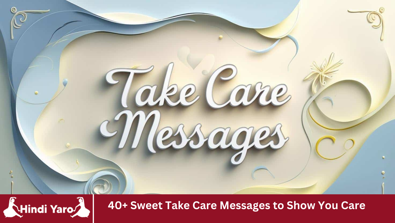 40+ Sweet Take Care Messages to Show You Care
