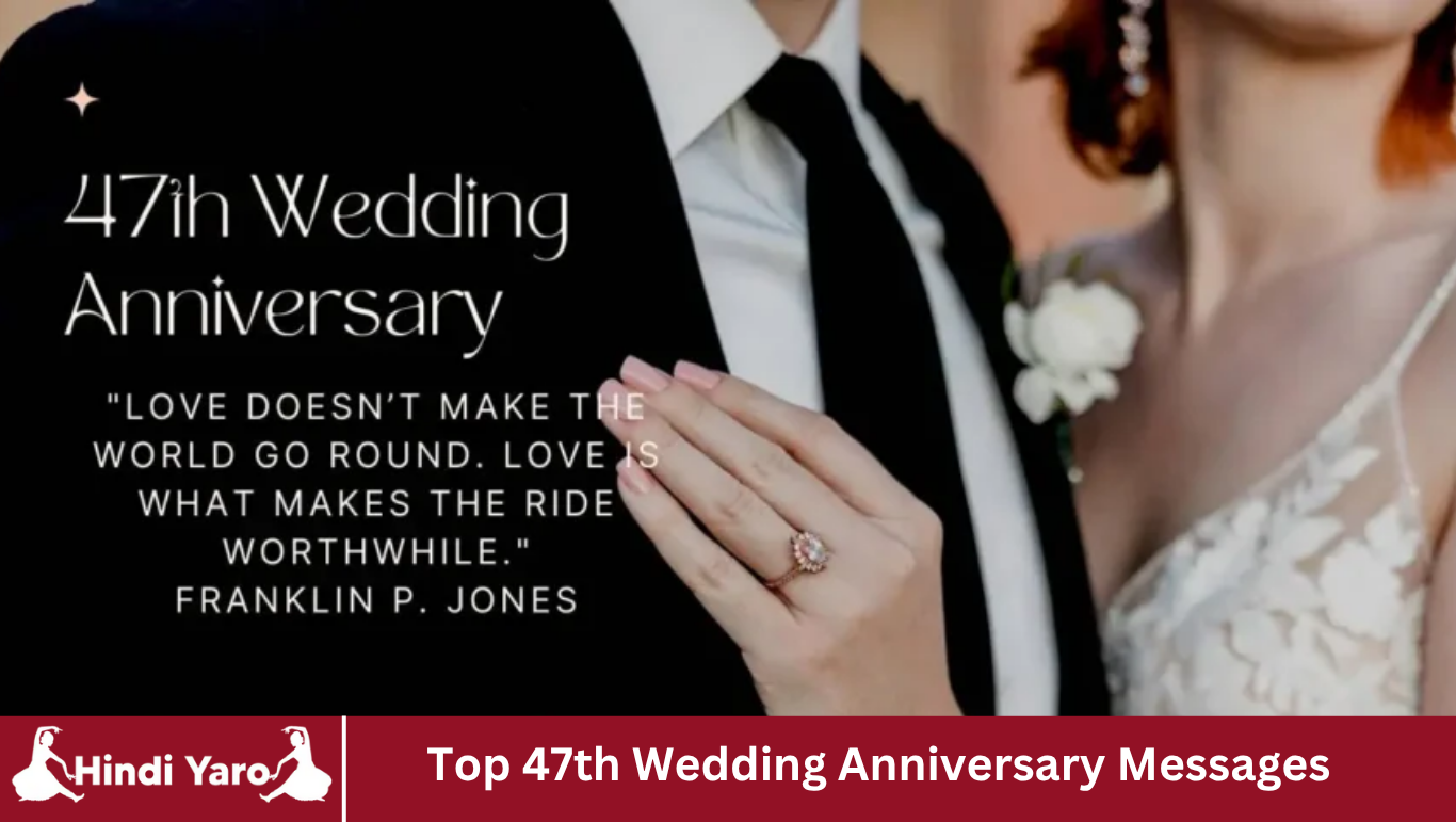Top 47th Wedding Anniversary Messages