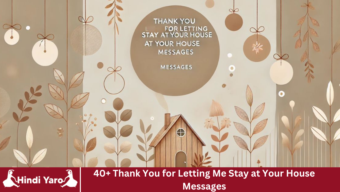 40+ Thank You for Letting Me Stay at Your House Messages