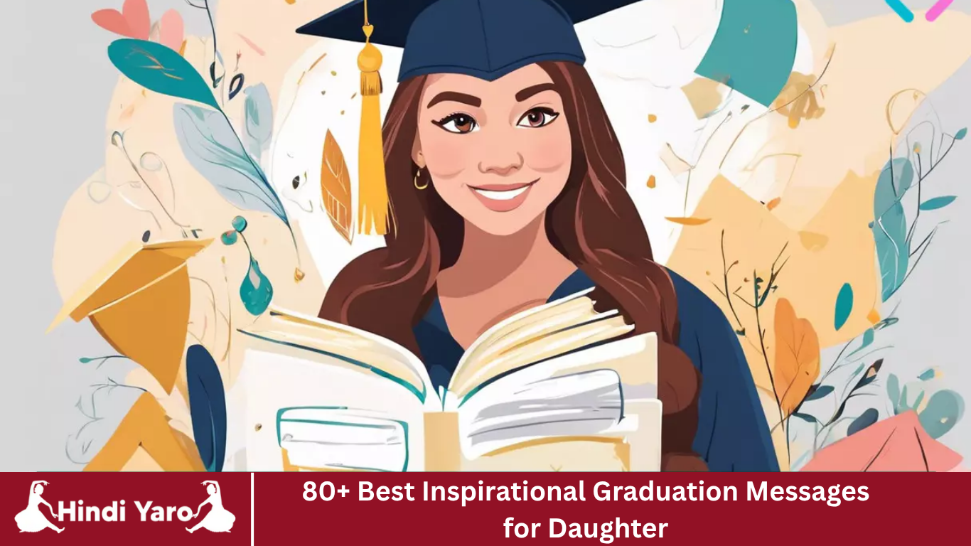 80+ Best Inspirational Graduation Messages for Daughter